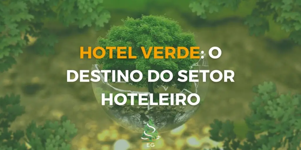 hotel verde: o destino do setor hoteleiro